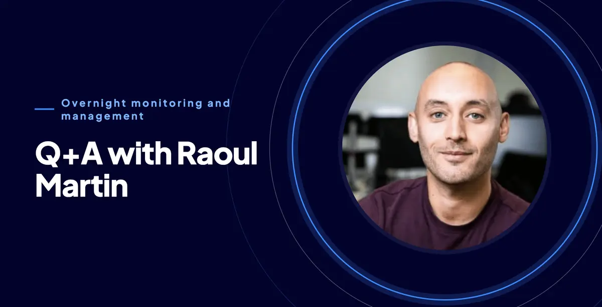 Featured image for Management and monitoring overnight: Q+A with Raoul 